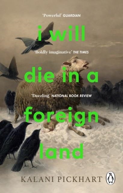 I WILL DIE IN A FOREIGN LAND | 9781804991640 | KALANI PICKHART