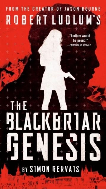 ROBERT LUDLUM'S THE BLACKBRIAR GENESIS | 9780593419991 | SIMON GERVAIS