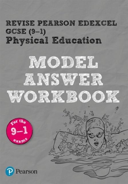 PEARSON REVISE EDEXCEL GCSE PE MODEL ANSWER WORKBOOK | 9781292296685