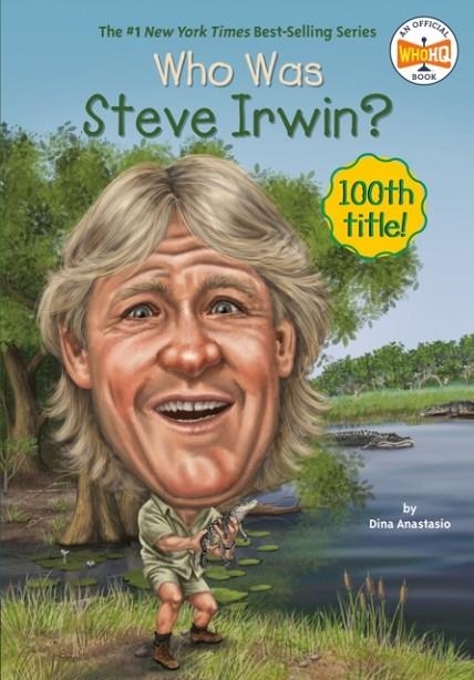 WHO WAS STEVE IRWIN? | 9780448488387 | DINA ANASTASIO 