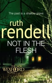 NOT IN THE FLESH | 9780099517221 | RUTH RENDELL