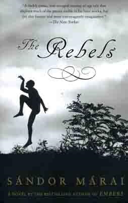 REBELS | 9780375707414 | SANDOR MARAI