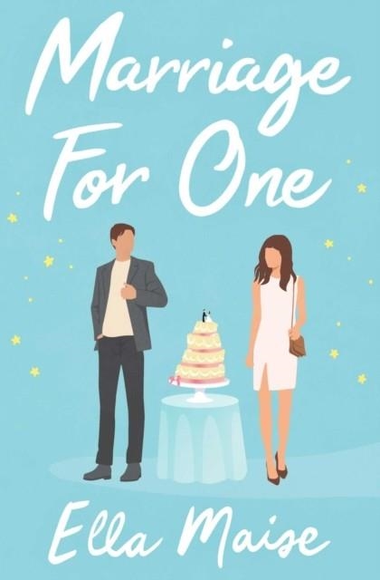 MARRIAGE FOR ONE | 9781398521629 | ELLA MAISE