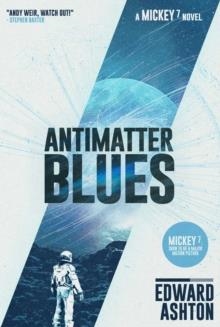 ANTIMATTER BLUES | 9781786188601 | EDWARD ASHTON