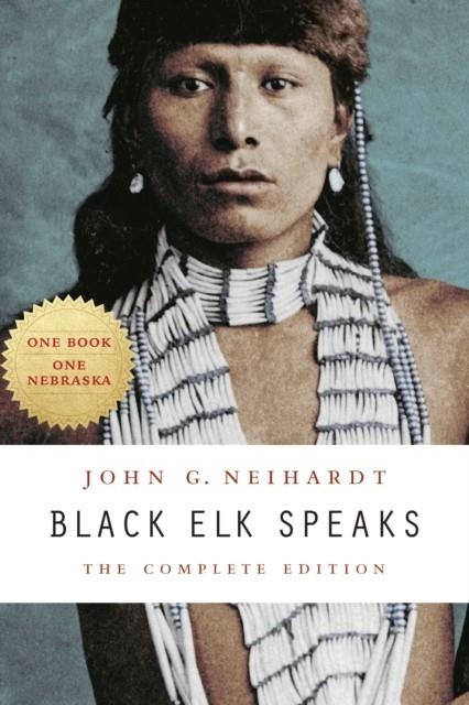 BLACK ELK SPEAKS : THE COMPLETE EDITION | 9780803283916 | JOHN G. NEIHARDT