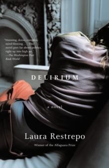 DELIRIUM | 9780307278043 | LAURA RESTREPO