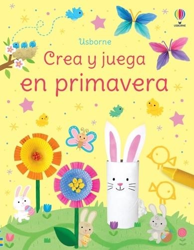 CREA Y JUEGA EN PRIMAVERA | 9781805311409 | NOLAN KATE