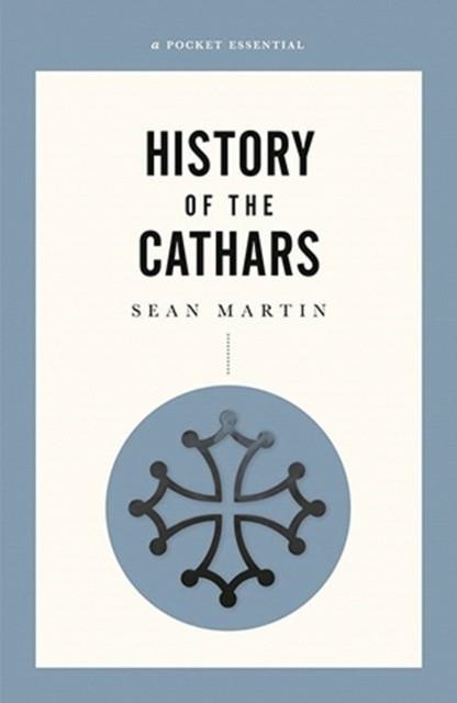 A SHORT HISTORY OF THE CATHARS | 9780857303097 | SEAN MARTIN