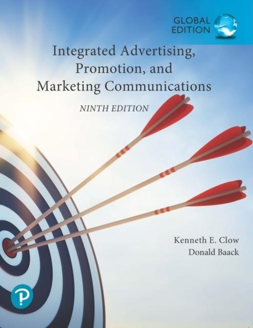 INTEGRATED ADVERTISING, PROMOTION, AND MARKETING COMMUNICATIONS, GLOBAL EDITION | 9781292411217 | CLOW & BAACK