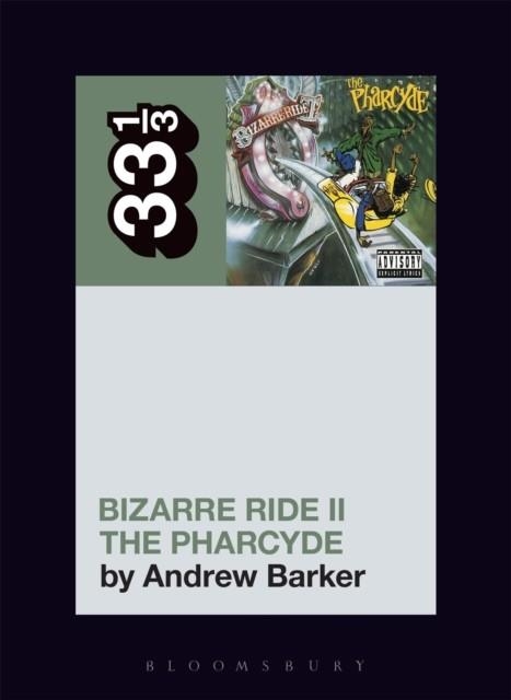 THE PHARCYDE'S BIZARRE RIDE II THE PHARCYDE | 9781501321276 | ANDREW BARKER