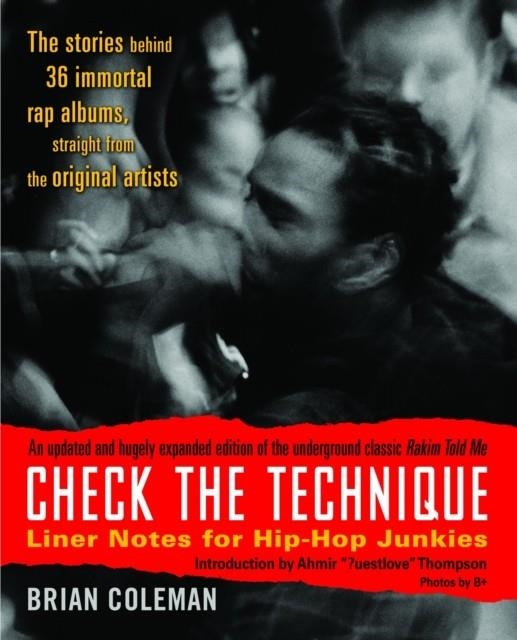 CHECK THE TECHNIQUE : LINER NOTES FOR HIP-HOP JUNKIES | 9780812977752 | BRIAN COLEMAN