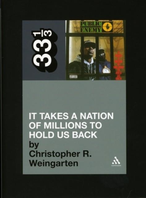 IT TAKES A NATION OF MILLIONS TO HOLD US BACK (33 1/3) | 9780826429131 | CHRISTOPHER R. WEINGARTEN 