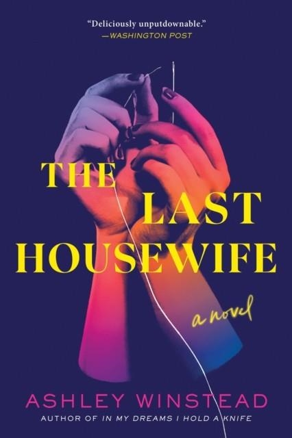 THE LAST HOUSEWIFE : A NOVEL | 9781728269825 | ASHLEY WINSTEAD