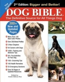 ORIGINAL DOG BIBLE : THE DEFINITIVE SOURCE FOR ALL THINGS DOG | 9781933958828