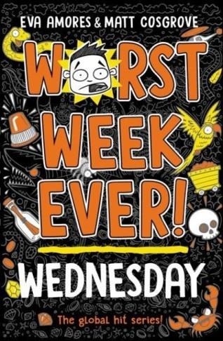 WORST WEEK EVER! WEDNESDAY | 9781398521971 | EVA AMORES