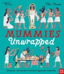 BRITISH MUSEUM: MUMMIES UNWRAPPED | 9781839941719 | TOM FROESE