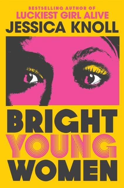 BRIGHT YOUNG WOMEN | 9781509840007 | JESSICA KNOLL