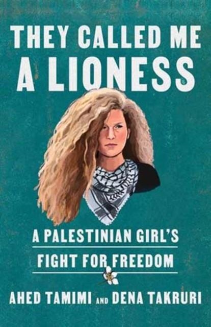 THEY CALLED ME A LIONESS | 9780593134597 | AHED TAMIMI