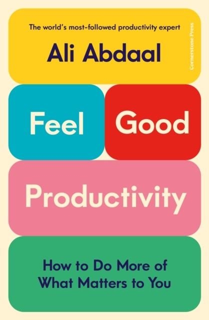 FEEL-GOOD PRODUCTIVITY | 9781847943743 | ALI ABDAAL