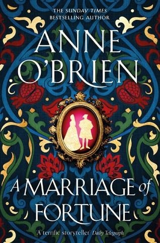 A MARRIAGE OF FORTUNE | 9781398711167 | ANNE O'BRIEN