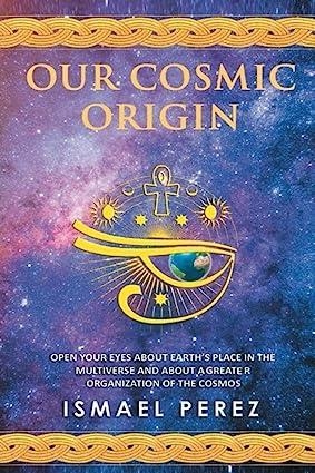 OUR COSMIC ORIGINS | 9798373644785 | ISMAEL PEREZ