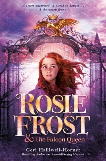 ROSIE FROST AND THE FALCON QUEEN | 9780593690727 | GERI HALLIWELL-HORNER