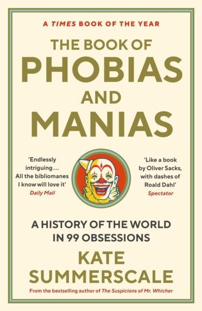 THE BOOK OF PHOBIAS AND MANIAS | 9781788162821 | KATE SUMMERSCALE