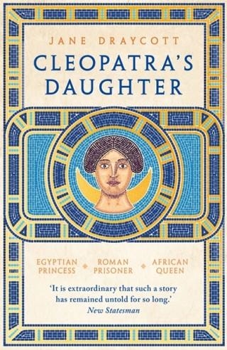 CLEOPATRA'S DAUGHTER | 9781800244825 | JANE DRAYCOTT