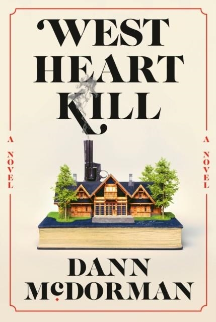 WEST HEART KILL | 9781524712617 | DANN MCDORMAN