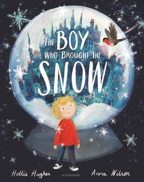 THE BOY WHO BROUGHT THE SNOW | 9781526609656 | HOLLIE HUGHES