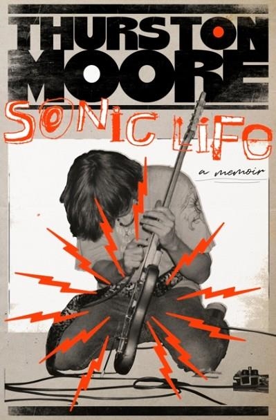 SONIC LIFE | 9780385548656 | THURSTON MOORE