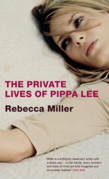 PRIVATE LIVES OF PIPPA LEE, THE | 9781847672452 | REBECCA MILLER