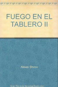 FUEGO EN EL TABLERO 2 | 9788460926276 | SHIROV, ALEXEI