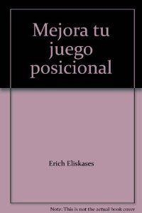 MEJORA TU JUEGO POSICIONAL | 9788493483449 | ELISKASES, ERICH