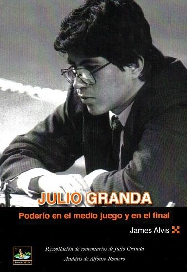 JULIO GRANDA.PODERÍO EN EL MEDIO JUEGO Y | 9788494561191 | ALVIS, J.