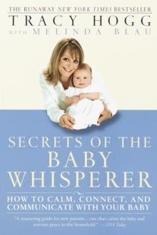 SECRETS OF THE BABY WHISPERER, THE | 9780345440907 | TRACY HOGG