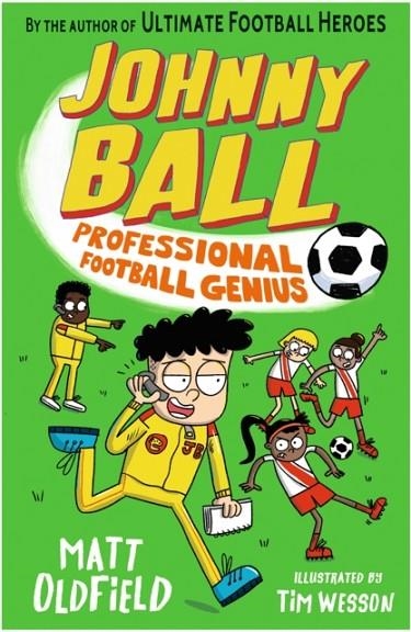 JOHNNY BALL 04: PROFESSIONAL FOOTBALL GENIUS | 9781529504460 | MATT OLDFIELD