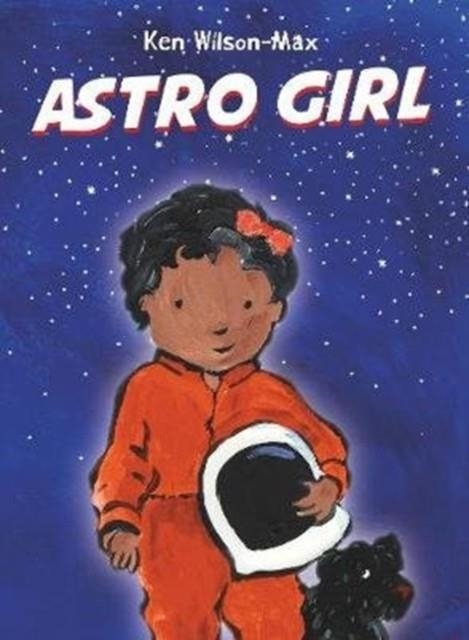 ASTRO GIRL | 9781910959213 | KEN WILSON-MAX