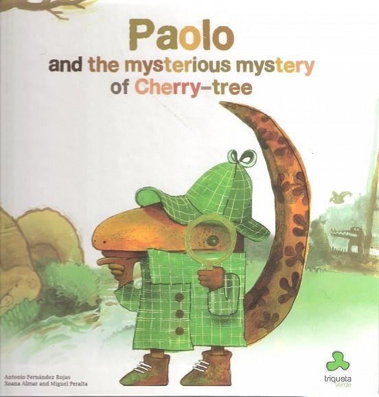 PAOLO AND THE MISTERIOUS MISTERY OF THE CHERRY THREE | 9788493825270 | ANTONIO FERNÁNDEZ ROJAS, XOANA ALMAR Y MIGUEL ROJAS