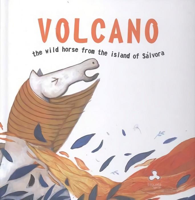 VOLCANO THE WILD HORSE | 9788494186035 | PAULA CARBALLEIRA