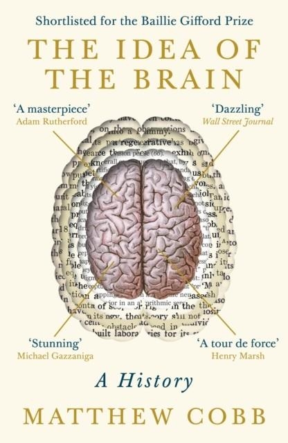 THE IDEA OF THE BRAIN : A HISTORY | 9781781255902 | PROFESSOR MATTHEW COBB 