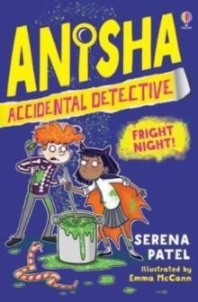 ANISHA, ACCIDENTAL DETECTIVE 06: FRIGHT NIGHT | 9781801310895 | SERENA PATEL