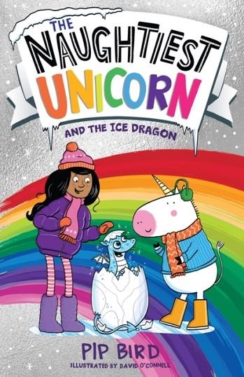 THE NAUGHTIEST UNICORN AND THE ICE DRAGON | 9780008502157 | PIP BIRD