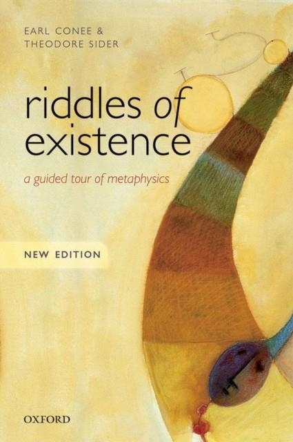 RIDDLES OF EXISTENCE | 9780198724049 | EARL CONEE 