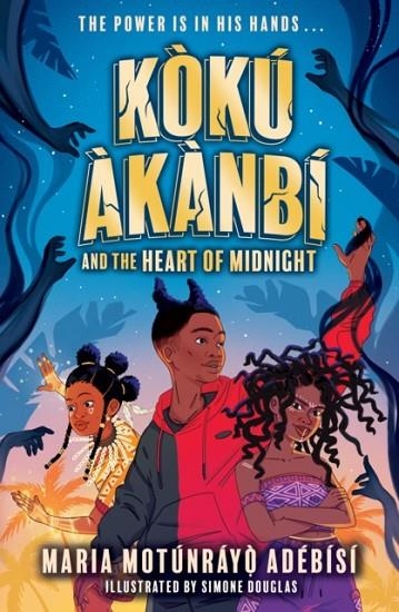 KOKU AKANBI AND THE HEART OF MIDNIGHT | 9781510111431 | MARIA MOTUNRAYO ADEBISI