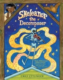 SKELEANOR THE DECOMPOSER | 9780593519448 | EMILY ETTLINGER