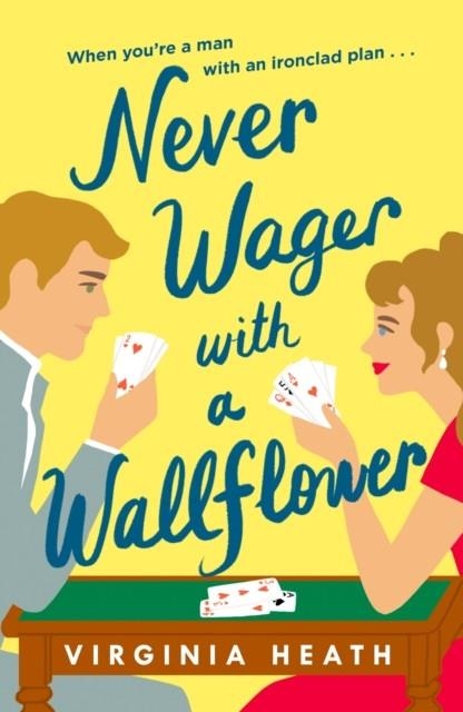 NEVER WAGER WITH A WALLFLOWER | 9781472288769 | VIRGINIA HEATH