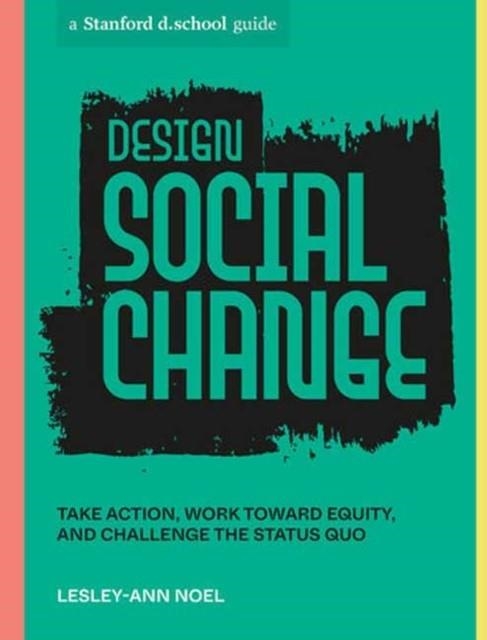 DESIGN SOCIAL CHANGE | 9781984858146 | LESLEY-ANN NOEL