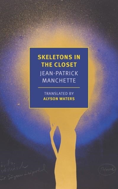 SKELETONS IN THE CLOSET | 9781681377605 | JEAN-PATRICK MANCHETTE