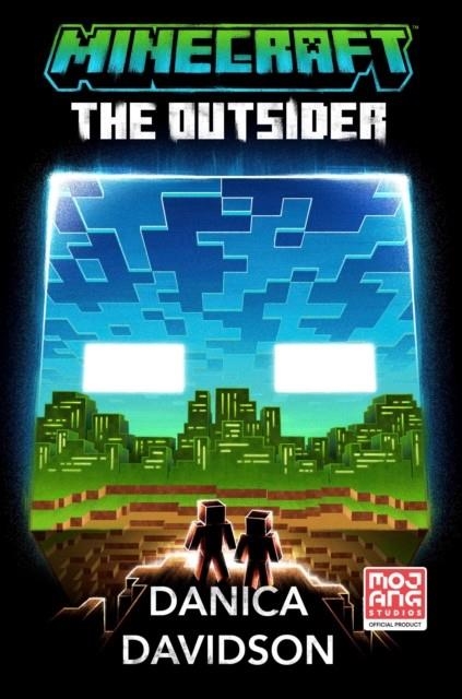 MINECRAFT: THE OUTSIDER (AN OFFICIAL NOVEL) | 9780593725535 | DANICA DAVIDSON